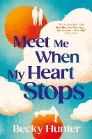 Book Cover for Meet Me When My Heart Stops by Becky Hunter