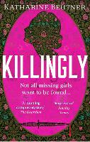 Book Cover for Killingly A gothic feminist historical thriller, perfect for fans of Sarah Waters and Donna Tartt by Katharine Beutner