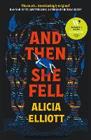 Book Cover for And Then She Fell by Alicia Elliott