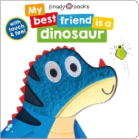 Book Cover for My Best Friend Is A Dinosaur by Roger Priddy Books, Priddy