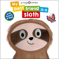 Book Cover for My Best Friend Is a Sloth by Roger Priddy
