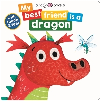 Book Cover for My Best Friend Is A Dragon by Roger Priddy