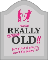 Book Cover for You're Really F#!%ing Old!! by Igloo Books