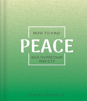 Book Cover for How to Find Peace and Overcome Anxiety by Igloo Books