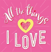 Book Cover for All The Things I Love by Igloo Books