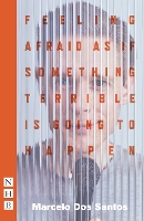 Book Cover for Feeling Afraid As If Something Terrible Is Going To Happen by Marcelo Dos Santos