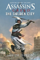 Book Cover for Assassin's Creed: The Golden City by Jaleigh Johnson