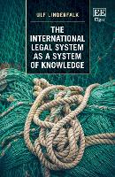 Book Cover for The International Legal System as a System of Knowledge by Ulf Linderfalk