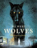 Book Cover for We Were Wolves  by Jason Cockcroft