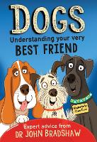 Book Cover for Dogs: Understanding Your Very Best Friend by Dr John Bradshaw