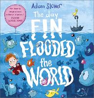 Book Cover for The Day Fin Flooded the World by Adam Stower