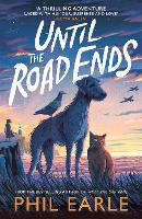 Book Cover for Until the Road Ends by Phil Earle