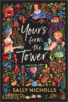 Book Cover for Yours From the Tower by Sally Nicholls