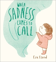 Book Cover for When Sadness Comes to Call by Eva Eland