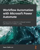 Book Cover for Workflow Automation with Microsoft Power Automate by Aaron Guilmette