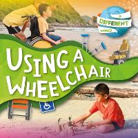 Book Cover for Using a Wheelchair by Robin Twiddy