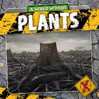 Book Cover for A World Without Plants by William Anthony