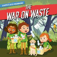 Book Cover for Earth's Eco-Warriors and the War on Waste by Shalini Vallepur