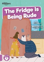 Book Cover for The Fridge Is Being Rude by John Wood