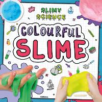 Book Cover for Colourful Slime by Louise Nelson