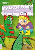 Book Cover for My Little Friend and Growing On Me by Mignonne Gunasekara