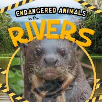 Book Cover for Endangered Animals in the Rivers by Emilie Dufresne