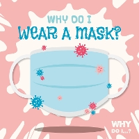 Book Cover for Why Do I Wear a Mask? by Madeline Tyler