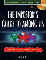 Book Cover for The Impostor's Guide to Among Us (Independent & Unofficial) by Kevin Pettman