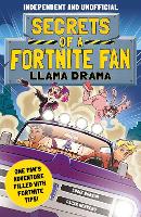 Book Cover for Secrets of a Fortnite Fan 3: Llama Drama (Independent & Unofficial) by Eddie Robson