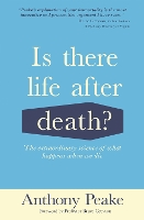 Book Cover for Is There Life After Death? by Anthony Peake