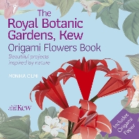 Book Cover for The Royal Botanic Gardens, Kew Origami Flowers Book by Monika CILMI