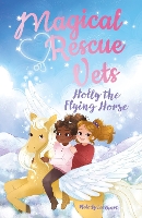 Cover for Magical Rescue Vets: Holly the Flying Horse by Melody Lockhart
