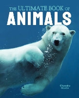 Book Cover for The Ultimate Book of Animals by Claudia Martin, Jules Howard