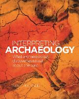 Book Cover for Interpreting Archaeology by Neil Faulkner