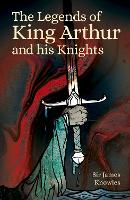 Book Cover for The Legends of King Arthur and His Knights by Sir James Knowles