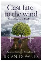 Book Cover for Cast Fate To The Wind by Brian Downes