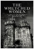 Book Cover for The Wretched Women by Megan Roberts