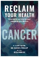 Book Cover for RECLAIM YOUR HEALTH - CANCER by Dr Harris Phillip, Keszia Fabien Bsc