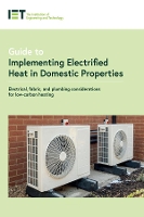 Book Cover for Guide to Implementing Electrified Heat in Domestic Properties by The Institution of Engineering and Technology