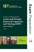 Book Cover for Exam Preparation: Initial and Periodic Electrical Inspection and Testing (2391) by The Institution of Engineering and Technology, City & Guilds