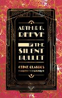 Book Cover for The Silent Bullet by Arthur B. Reeve, Judith John