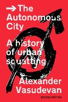 Book Cover for The Autonomous City by Alexander Vasudevan