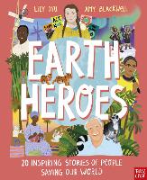 Book Cover for Earth Heroes: Twenty Inspiring Stories of People Saving Our World by Lily Dyu