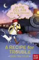 Book Cover for Alice Eclair, Spy Extraordinaire! A Recipe for Trouble by Sarah Todd Taylor