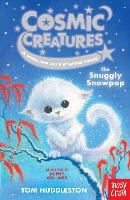 Book Cover for Cosmic Creatures: The Snuggly Snowpop by Tom Huddleston