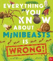 Book Cover for Everything You Know About Minibeasts Is Wrong! by Nick Crumpton