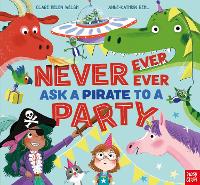 Book Cover for Never, Ever, Ever Ask a Pirate to a Party by Clare Helen Welsh