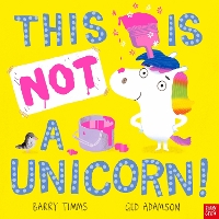 Book Cover for This Is Not a Unicorn! by Barry Timms