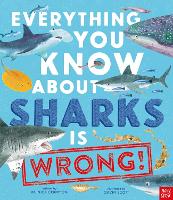 Book Cover for Everything You Know About Sharks is Wrong! by Dr Nick Crumpton