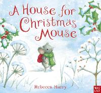 Book Cover for A House for Christmas Mouse by Rebecca Harry